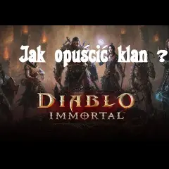 Jak łatwo wyjść z klanu w Diablo Immortal bez konsekwencji – krok po kroku