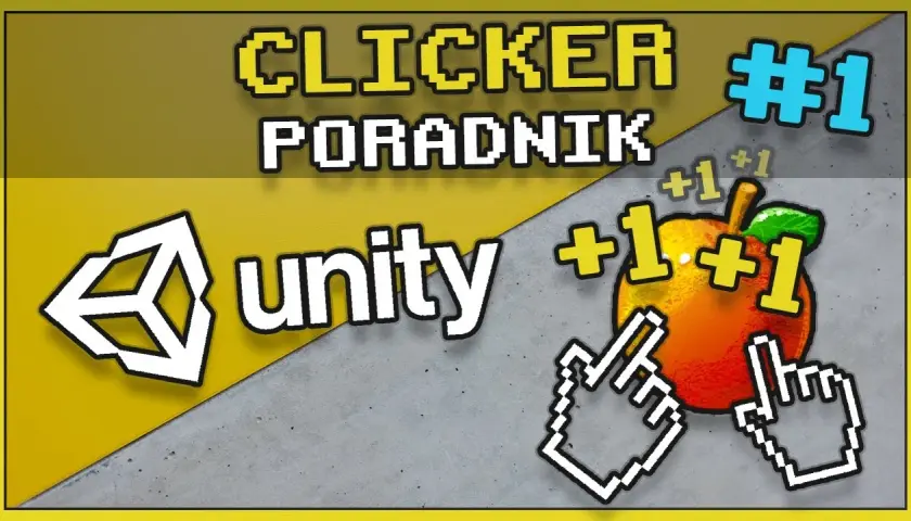 Jak tworzyć gry w Unity - krok po kroku bez zbędnych trudności